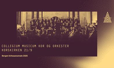 Collegium Musicum kor og orkester – Bergen kirkeautunnale 2025
