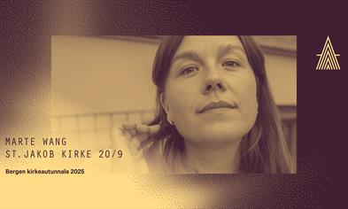 Marthe Wang - Bergen kirkeautunnale 2025