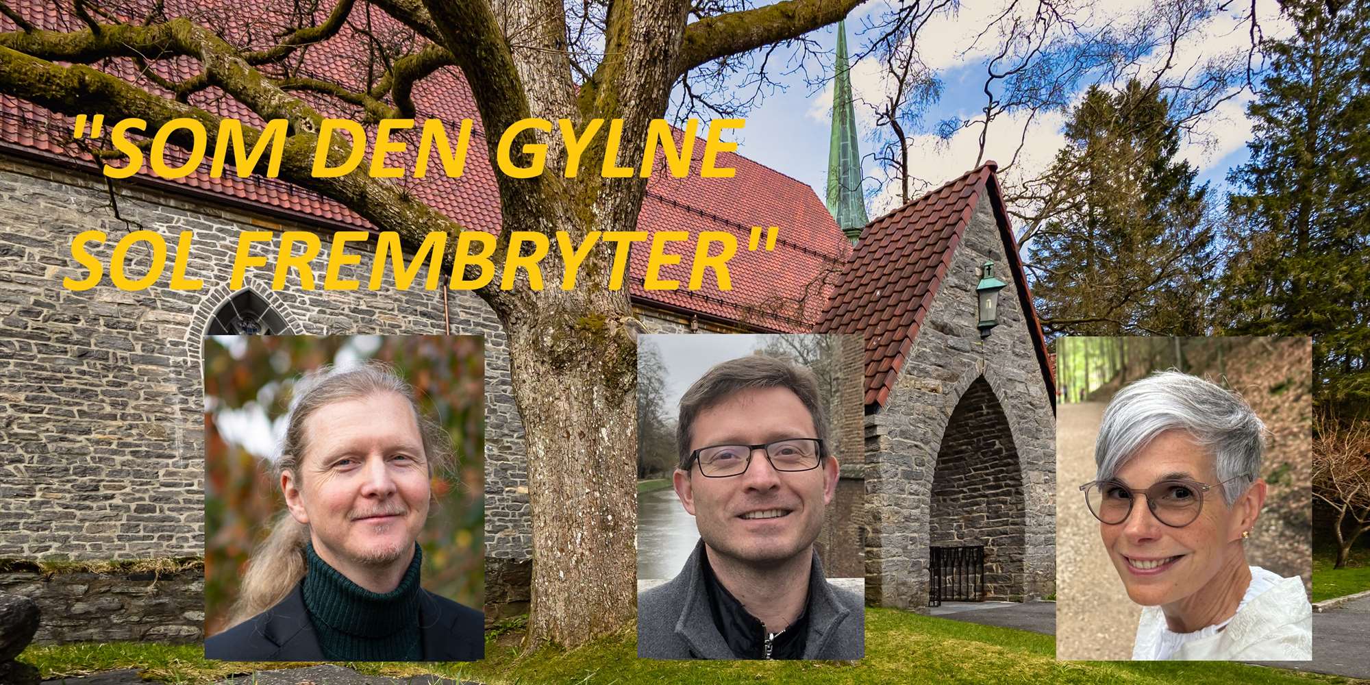 SOM DEN GYLNE SOL FREMBRYTER