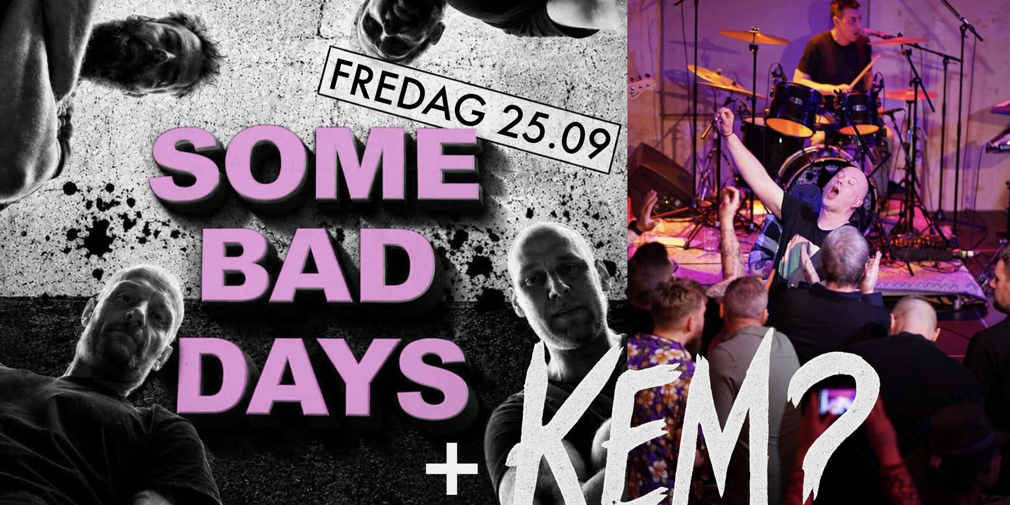 SOME BAD DAYS + KEM?