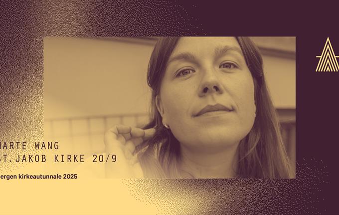 Marthe Wang - Bergen kirkeautunnale 2025