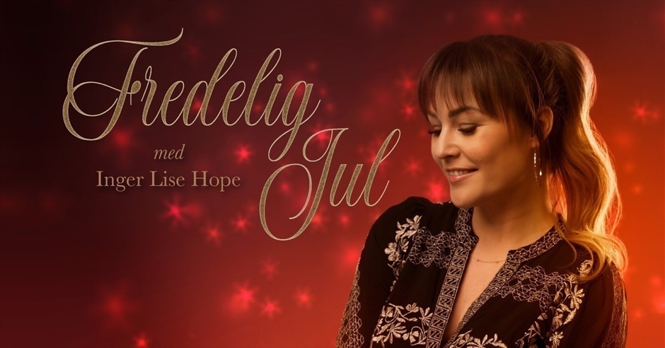 Inger Hope Fredelig Jul med Inger Lise Hope - Konzert - visitBergen.com